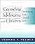 Counseling Adolescents and Children: Developing Your Clinical Style (PSY 663 Child and Adolescent Personality Assessment and Intervention)