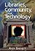 Libraries, Community, and Technology