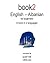 Book2 English - Albanian For Beginners: A Book In 2 Languages