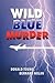 Wild Blue Murder by Donald Young
