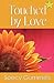 Touched by Love