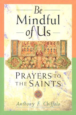 Be Mindful of Us: Prayers to the Saints (Paperback)