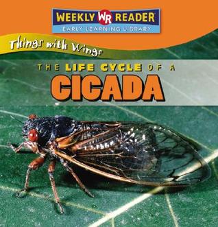 The Life Cycle of a Cicada (Things With Wings)