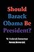 Should Barack Obama Be Pres...