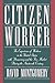 Citizen Worker: The Experie...