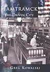 Hamtramck: The Driven City (MI)