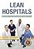 Lean Hospitals: Improving Quality, Patient Safety, and Employee Satisfaction