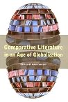Comparative Literature in an Age of Globalization Comparative Literature in an Age of Globalization