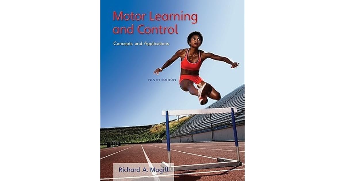 Motor Learning and Control Concepts and Applications by Richard A. Magill