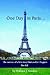 One Day in Paris...: The memoir of a love story that couldn't happen. But did.