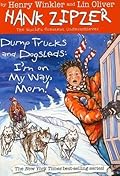 Dump Trucks and Dogsleds: I'm on My Way, Mom!