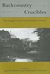 Backcountry Crucibles: The Lehigh Valley from Settlement to Steel