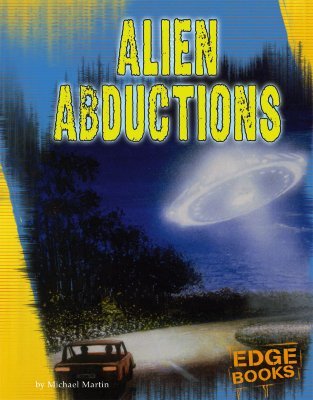 Alien Abductions (Edge Books, The Unexplained)