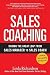 Sales Coaching: Making the Great Leap from Sales Manager to Sales Coach