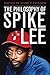 The Philosophy of Spike Lee