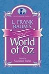 L. Frank Baum's World of Oz: A Classic Series at 100 (Children's Literature Association Centennial Studies) L. Frank Baum's World of Oz: A Classic Series at 100 (Children's Literature Association Centennial Studies)
