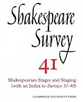 Shakespeare Survey 41: Shakespearean Stages and Staging