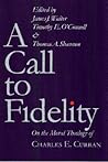 A Call to Fidelity: On the Moral Theology of Charles E. Curran (Moral Traditions)