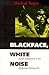 Blackface, White Noise by Michael Rogin