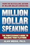 Million Dollar Speaking: The Professional's Guide to Building Your Platform Million Dollar Speaking: The Professional's Guide to Building Your Platform