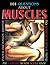 101 Questions About Muscles: To Stretch Your Mind and Flex Your Brain