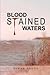 Blood Stained Waters by Susan Eaddy