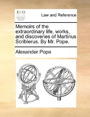 Memoirs of the Extraordinary Life, Works, and Discoveries of Martinus Scriblerus