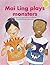 Longman Book Project: Read on Specials (Fiction 1 - the Early Years): Mai-Ling Plays Monsters (Longman Book Project)