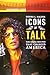 Icons of Talk: The Media Mouths That Changed America (Greenwood Icons)