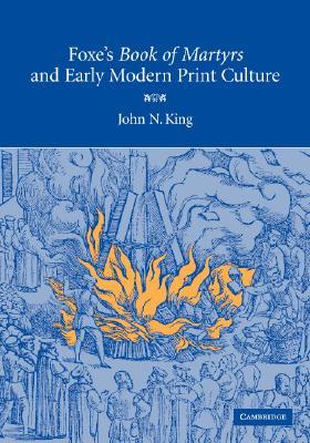 Foxe's 'Book of Martyrs' and Early Modern Print Culture (Hardcover)