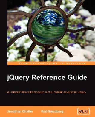 jQuery Reference Guide: A Comprehensive Exploration of the Popular JavaScript Library (Paperback)