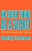 No Such Thing as a Secret (...
