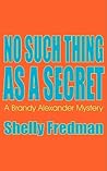 No Such Thing as a Secret by Shelly Fredman
