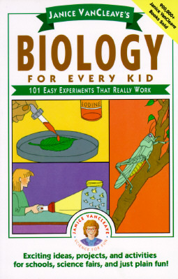 Biology For Every Kid: 101 Easy Experiments That Really Work (Paperback)