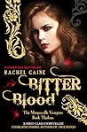 Bitter Blood by Rachel Caine