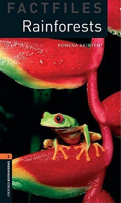 Oxford Bookworms Factfiles: Rainforests: Level 2: 700-Word Vocabulary (Oxford Bookworms Library Factfiles, Stage 2)