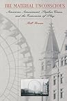 The Material Unconscious: American Amusement, Stephen Crane, and the Economics of Play