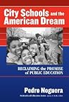 City Schools and the American Dream: Reclaiming the Promise of Public Education (Multicultural Education Series)