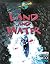 Land and Water (Discovery Channel School Science)