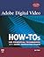Adobe Digital Video How-tos: 100 Essential Techniques With Adobe Production Studio