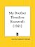 My Brother, Theodore Roosevelt