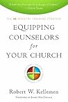 Equipping Counselors for Your Church: The 4e Ministry Training Strategy