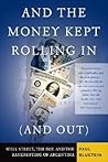 And the Money Kept Rolling In (and Out) Wall Street, the IMF,... by Paul Blustein