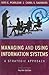 Managing and Using Information Systems: A Strategic Approach