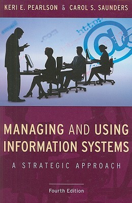 Managing and Using Information Systems: A Strategic Approach (Paperback)