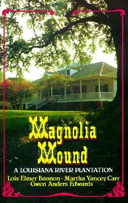 Magnolia Mound: A Louisiana River Plantation (Paperback)