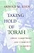 Taking Hold of Torah: Jewish Commitment and Community in America (The Helen and Martin Schwartz Lectures in Jewish Studies)