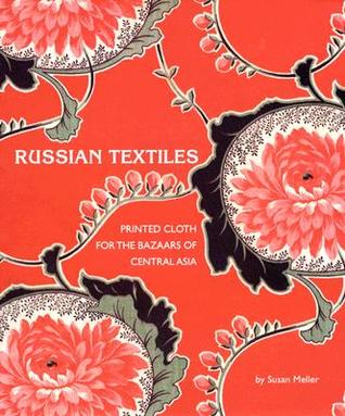 Russian Textiles: Printed Cloth for the Bazaars of Central Asia (Hardcover)