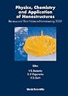 PHYSICS, CHEMISTRY AND APPLICATION OF NANOSTRUCTURES: REVIEWS AND SHORT NOTES TO NANOMEETING 2003