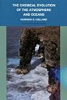 The Chemical Evolution of the Atmosphere and Oceans (Princeton Series in Geochemistry) The Chemical Evolution of the Atmosphere and Oceans (Princeton Series in Geochemistry)